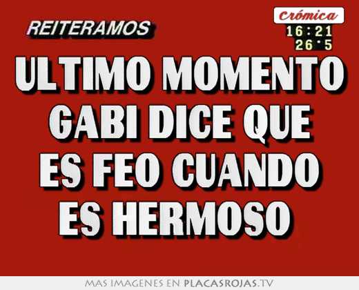 Último momento gabi dice que es feo cuando es hermoso