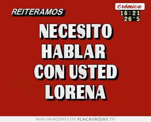 necesito hablar con usted lorena