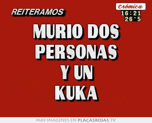murió dos personas y un kuka