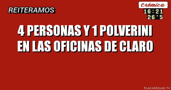 4 personas y 1 polverini en las oficinas de claro