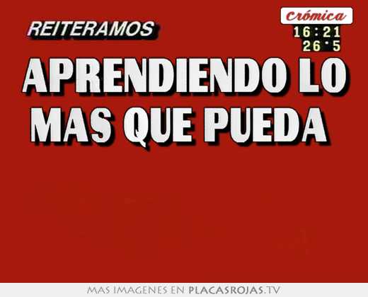 aprendiendo lo mas que pueda