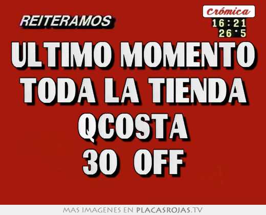 ultimo momento toda la tienda qcosta 30% off