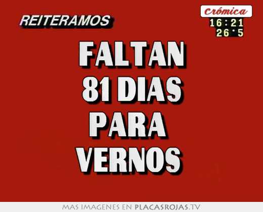 faltan 81 dÍas para  vernos