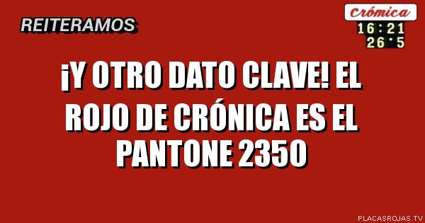 ¡Y otro dato clave!
el rojo de crónica es
el pantone 2350