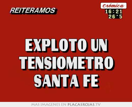 explotó un tensiometro santa fé