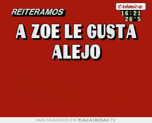 a zoe le gusta alejo