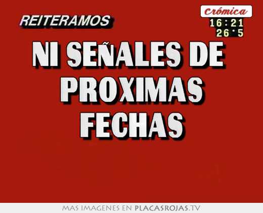 ni señales de proximas fechas