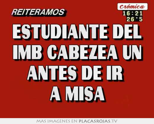 estudiante del imb cabezea un antes de ir a misa