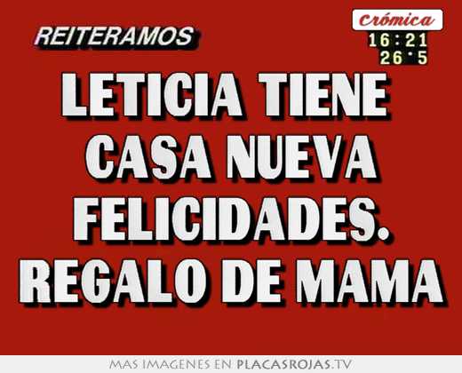 leticia tiene casa nueva felicidades. regalo de mama