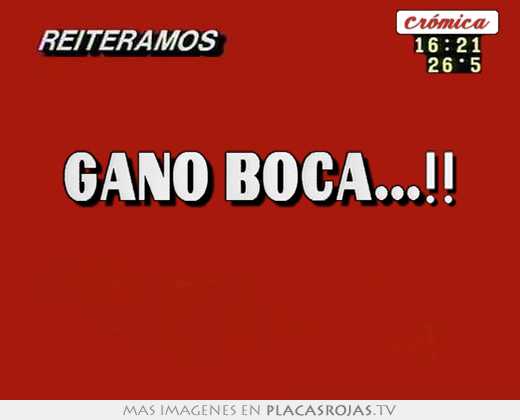 gano boca...!!