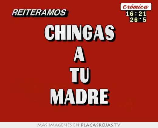 chingas a tu madre