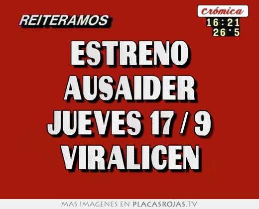 estreno ausaider jueves 17/9 viralicen