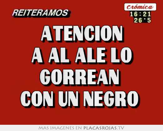 atencion a al ale lo gorrean con un negro
