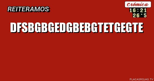 dfsbgbgedgbebgtetgegte