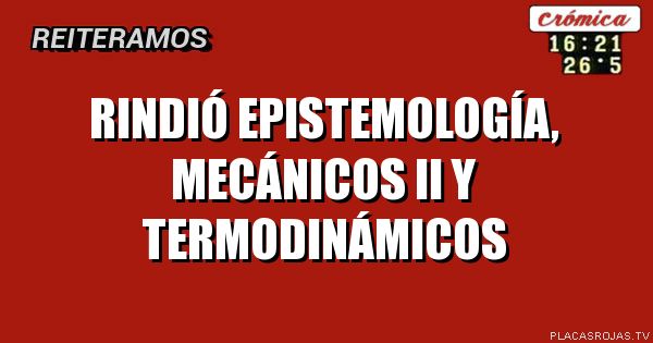RINDIÓ EPISTEMOLOGÍA, MECÁNICOS II y termodinámicos