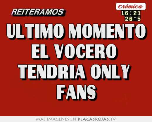 Último momento el vocero tendría only fans