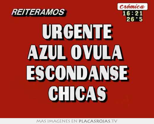 urgente azul ovula  escondanse chicas
