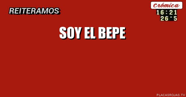 SOY EL BEPE