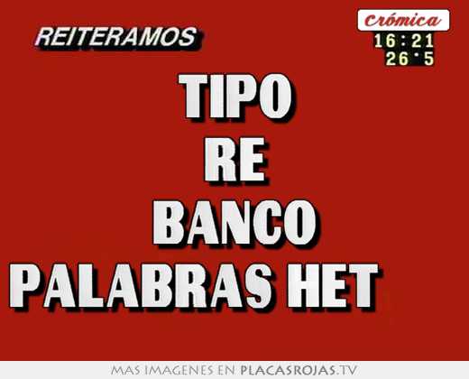 tipo re banco palabras het❤
