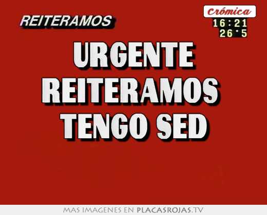 urgente reiteramos tengo sed
