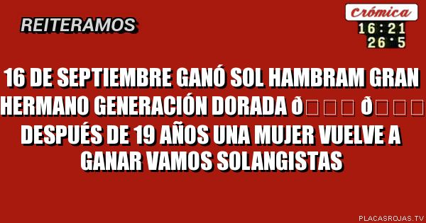 16 de septiembre ganó sol hambram gran hermano generación dorada