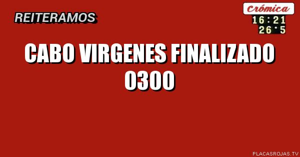 CABO
VIRGENES
FINALIZADO 0300