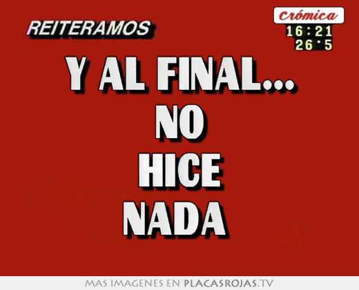 y al final... no hice nada