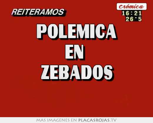 polemica en zebados