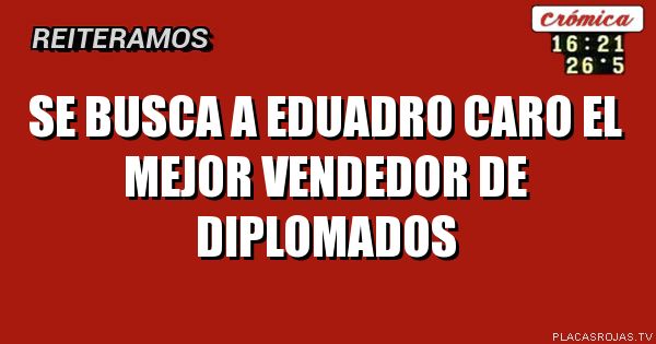 Se busca a eduadro caro el mejor vendedor de diplomados