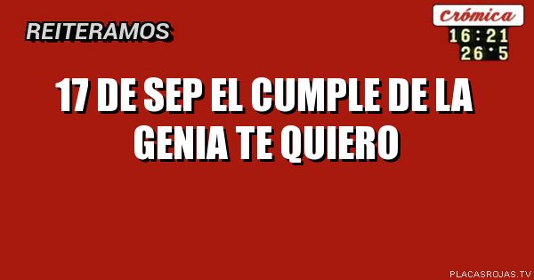 17 de sep
El cumple de la genia
te quiero