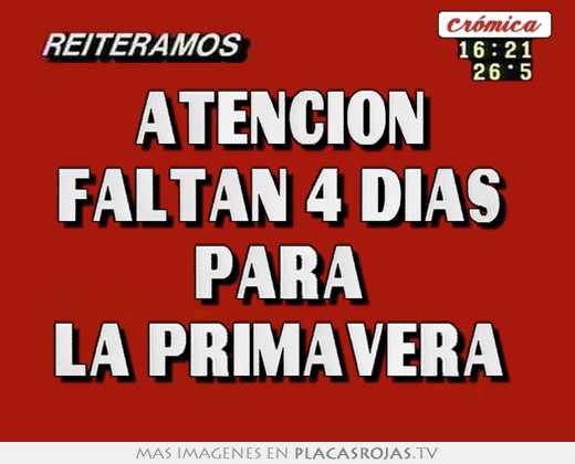 atenciÓn faltan 4 dÍas para la primavera