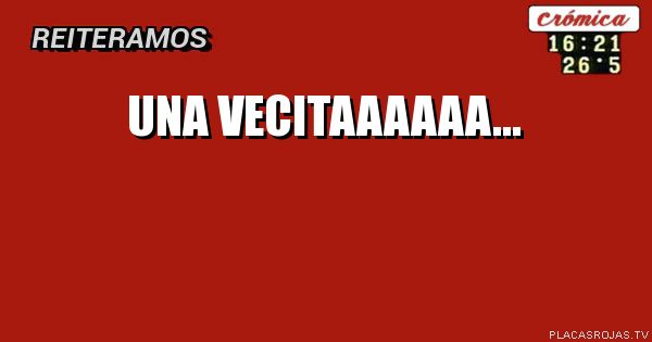 Una vecitaaaaaa...