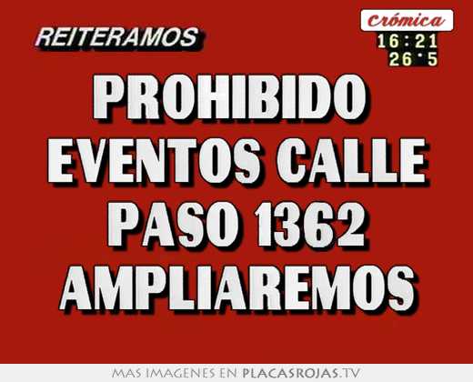 prohibido eventos calle paso 1362 ampliaremos