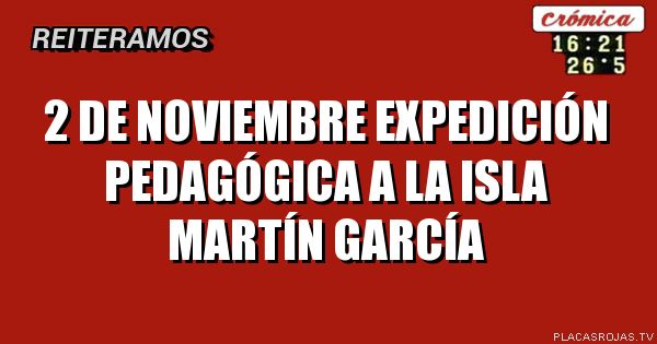 2 de noviembre
expedición pedagógica a la isla martín García