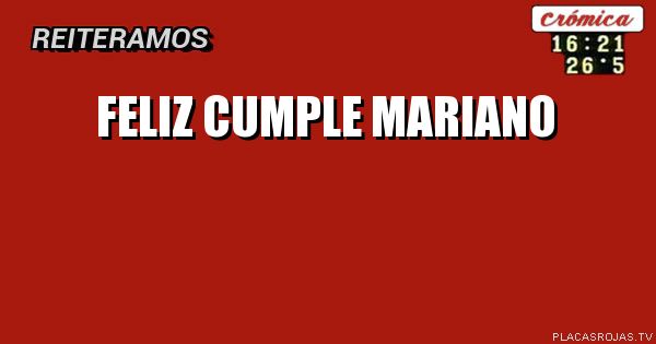 Feliz cumple mariano