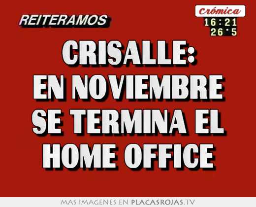 crisalle: en noviembre se termina el home office