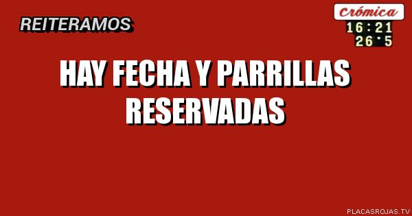 Hay fecha y parrillas reservadas
