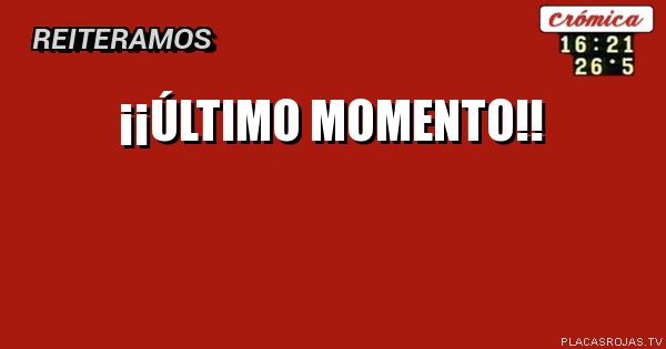 ¡¡Último momento!!