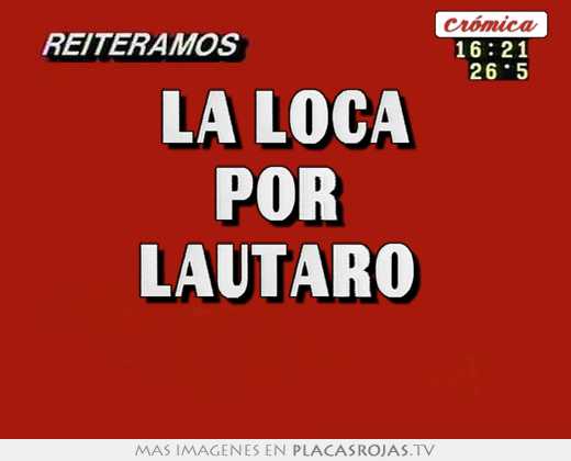 la loca por lautaro