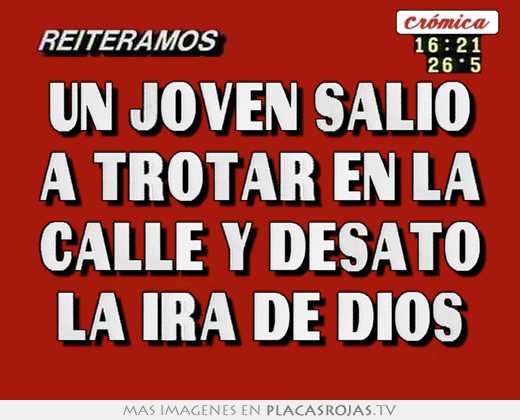 un joven saliÓ a trotar en la calle y desatÓ la ira de dios