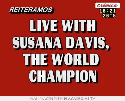 live with susana davis, the world champion