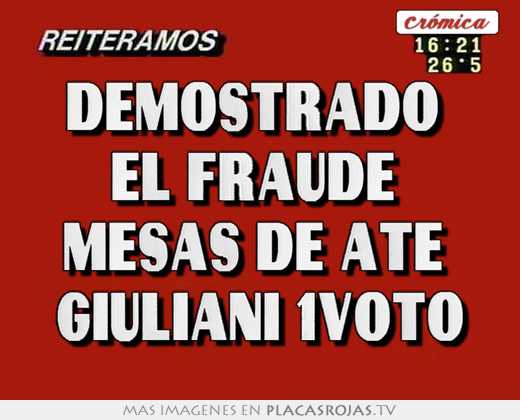 demostrado el fraude mesas de ate giuliani 1voto