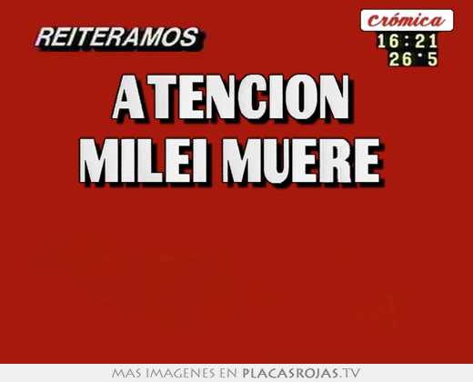 atenciÓn milei muere