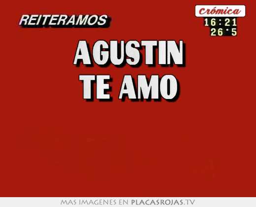 agustin te amo