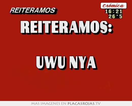 reiteramos: uwu nya