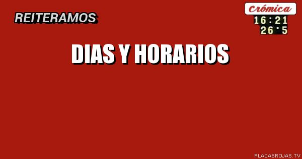 DIAS Y HORARIOS
