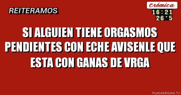 Si alguien tiene orgasmos pendientes con eche avisenle que esta con ganas de vrga