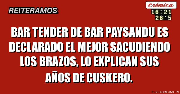Bar tender de bar paysandu es declarado el mejor sacudiendo los brazos, lo explican sus años de cuskero.