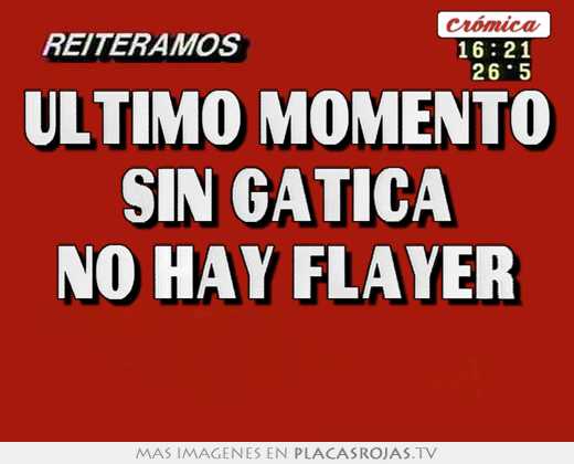 Último momento sin gatica no hay flayer