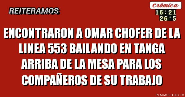 ENCONTRARON A OMAR CHOFER DE LA LINEA 553 BAILANDO EN TANGA ARRIBA DE LA MESA  PARA LOS COMPAÑEROS DE SU TRABAJO